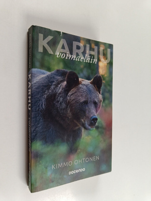 Kimmo Ohtonen : Karhu : voimaeläin