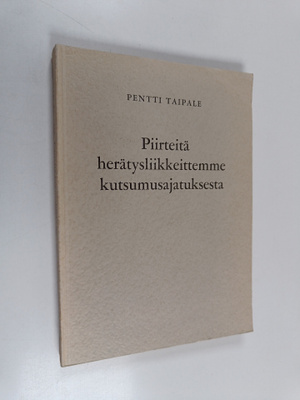 Pentti Taipale : Piirteitä herätysliikkeittemme kutsumusa...