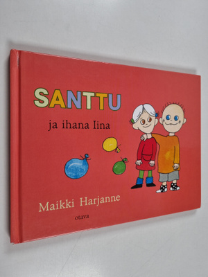 Maikki Harjanne : Santtu ja ihana Iina
