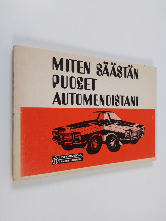 Miten säästän puolet automenoistani : taloudellisen autoi...