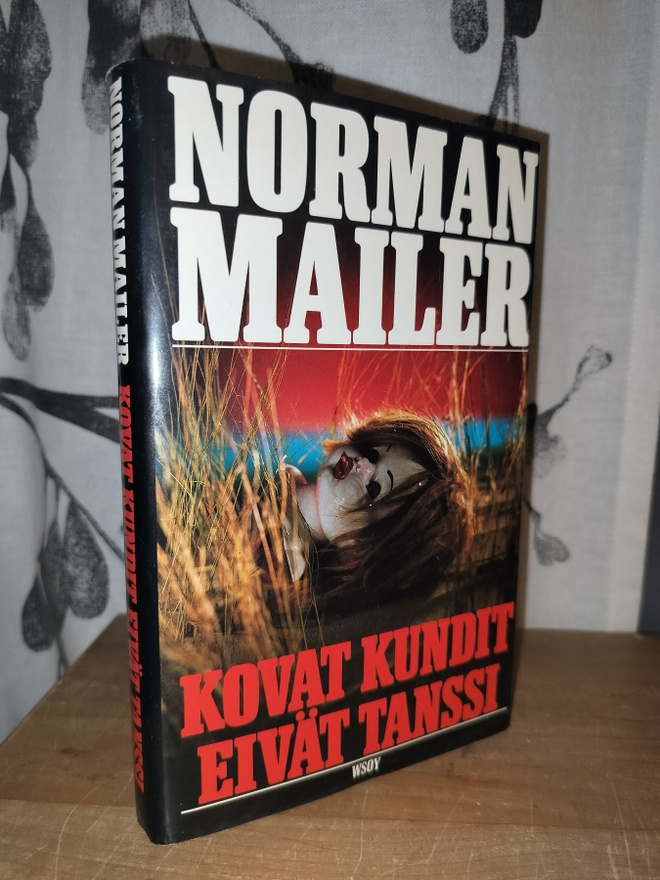 Norman Mailer - Kovat kundit eivät tanssi 1.p.1986
