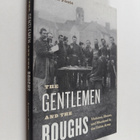 Lorien Foote : The Gentlemen and the Roughs - Manhood, Ho... - pikkukuva 1