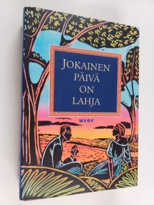 Hilkka (suom) Pekkanen : Jokainen päivä on lahja