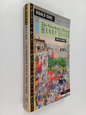 Roald Dahl : The wonderful story of Henry Sugar and six more