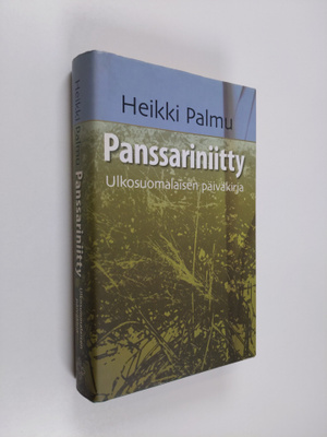 Heikki Palmu : Panssariniitty : ulkosuomalaisen päiväkirja