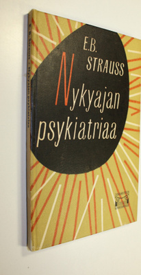 E. B. Strauss : Nykyajan psykiatriaa
