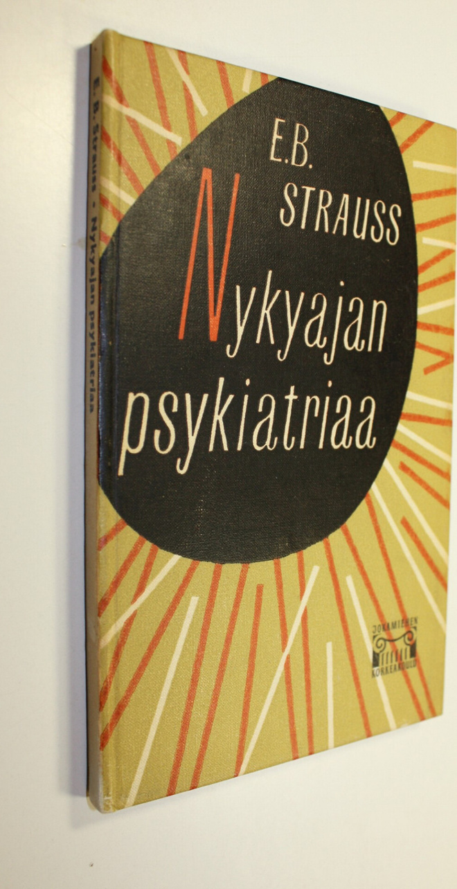 E. B. Strauss : Nykyajan psykiatriaa