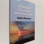 Kaisu Rissanen : Poimin kultakaloja elämänmerestä (signee... - pikkukuva 1
