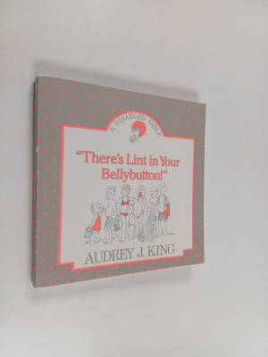 Audrey J. King : "There's Lint in Your Bellybutton!"