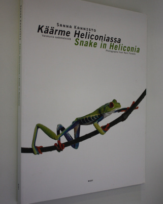 Sanna Kannisto : Käärme Heliconiassa : valokuvia sademets...