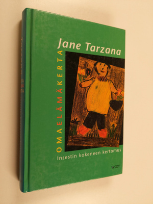 Jane Tarzana : Omaelämäkerta : insestin kokeneen kertomus
