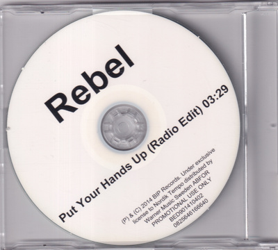 Rebel - Put Your Hands Up (CDr, Single, Promo)