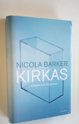 Nicola Barker : Kirkas : läpinäkyvä romaani