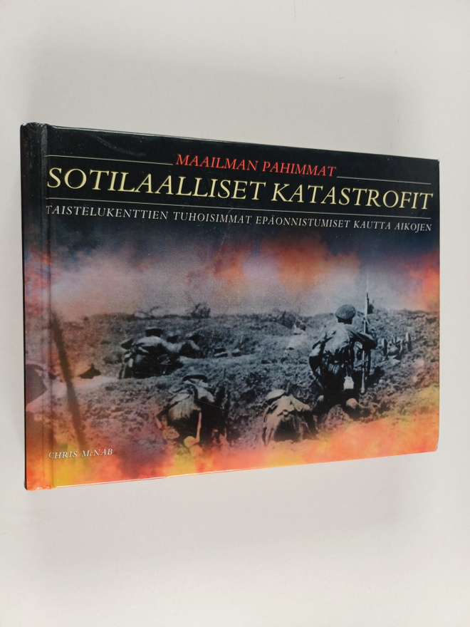Chris McNab : Maailman pahimmat sotilaalliset katastrofit...