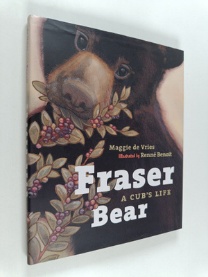 Maggie De Vries : Fraser Bear - A Cub's Life