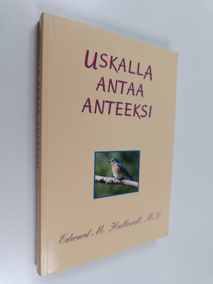 Edward M. Hallowell : Uskalla antaa anteeksi