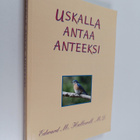 Edward M. Hallowell : Uskalla antaa anteeksi - pikkukuva 1