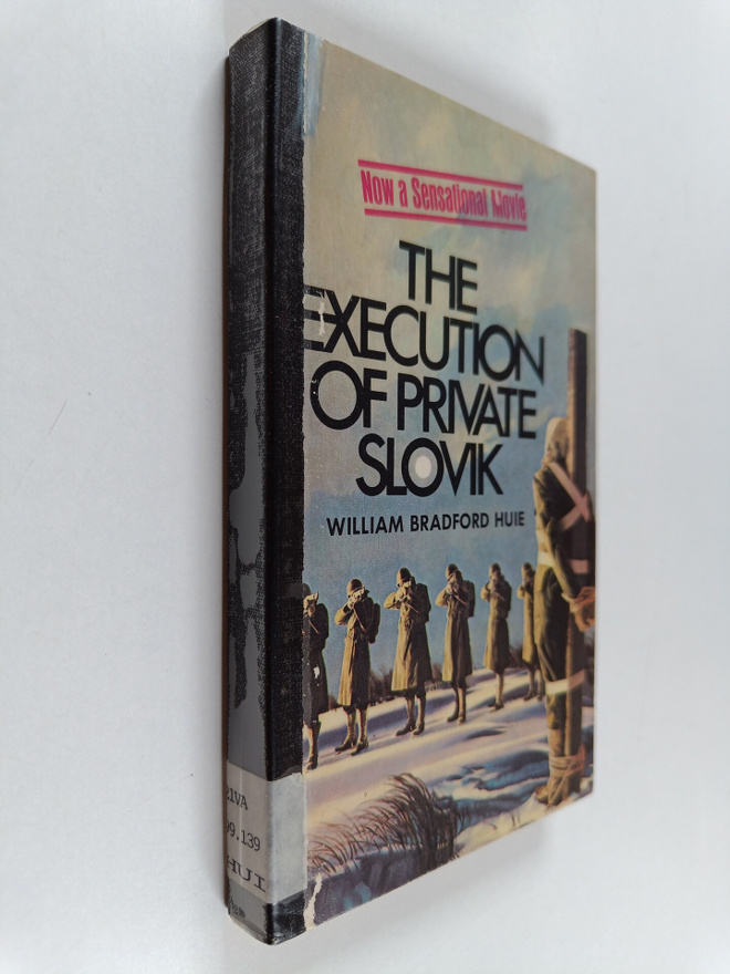 William Bradford Huie : The Execution of private Slovik
