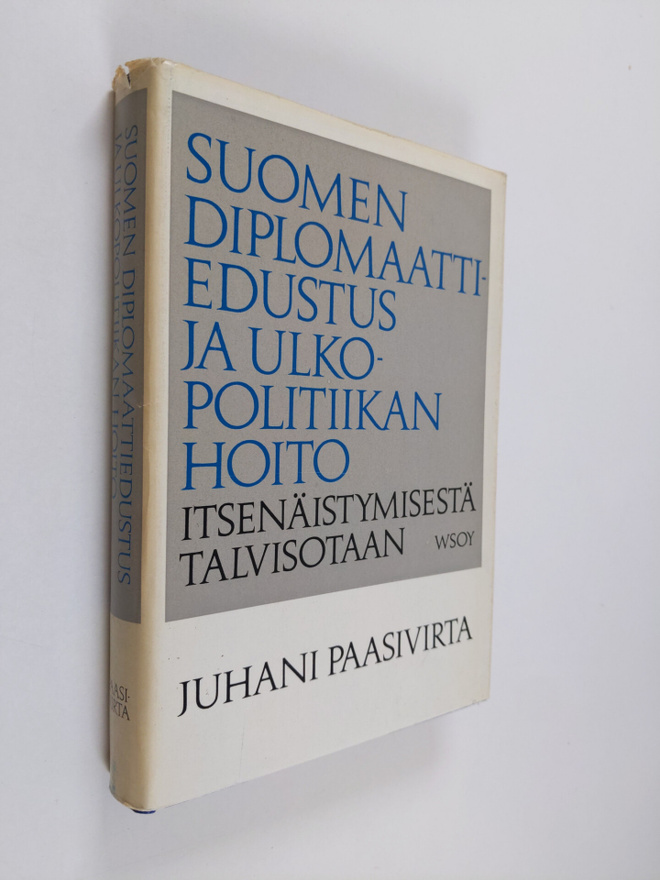 Juhani Paasivirta : Suomen diplomaattiedustus ja ulkopoli...