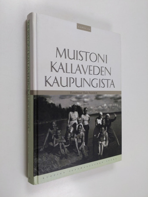 Tuija (toim.) Saarinen : Muistoni Kallaveden kaupungista