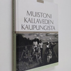Tuija (toim.) Saarinen : Muistoni Kallaveden kaupungista - pikkukuva 1