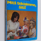 Anita Lindman : Mitä tekisimme, äiti ? - pikkukuva 1