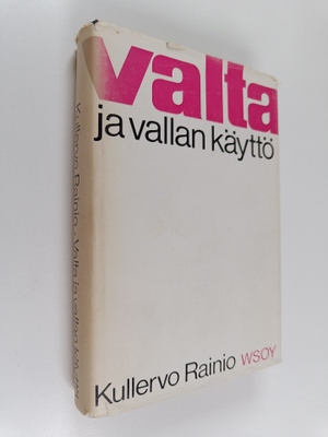 Kullervo Rainio : Valta ja vallan käyttö : sosiaalipsykol...