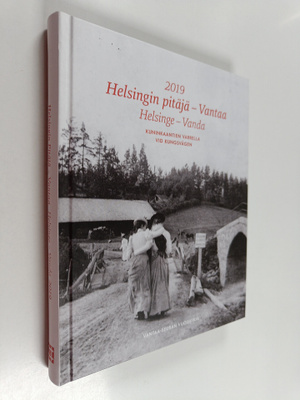 Helsingin pitäjä - Vantaa 2019 : Kuninkaantien varrella =...