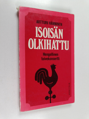 Artturi Hänninen : Isoisän olkihattu : hengellinen toivek...