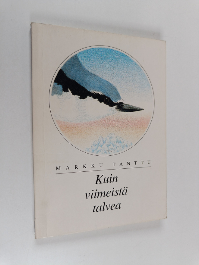 Markku Tanttu : Kuin viimeistä talvea : riviryhmiä syksys...