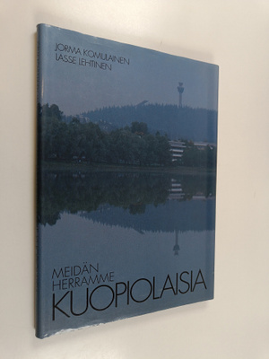 Jorma Komulainen : Meidän Herramme kuopiolaisia