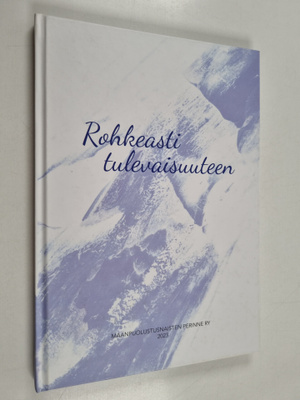 Rohkeasti tulevaisuuteen