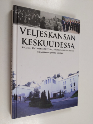 Veljeskansan keskuudessa : Suomen Unkarin-edustustotoimin...