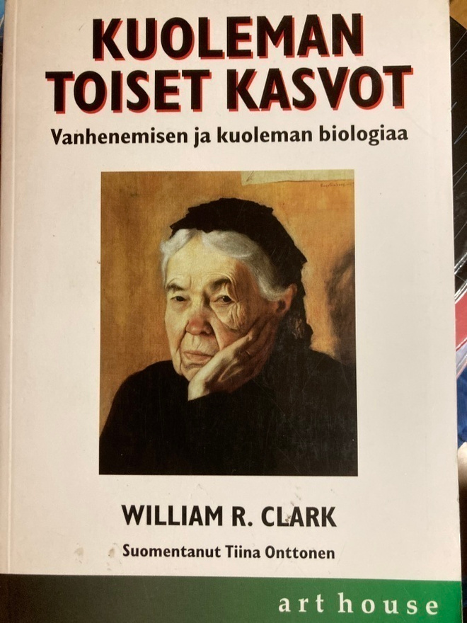 KUOLEMAN TOISET KASVOT - Vanhenemisen ja kuoleman biologiaa