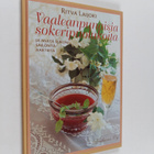 Ritva Laijoki : Vaaleanpunaisia sokeripuolukoita ja muita... - pikkukuva 1