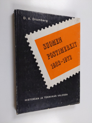 D. A. Dromberg : Suomen postimerkit 1923-1973 historian j...
