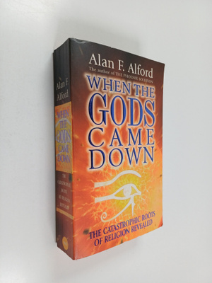 When the Gods Came Down : The Catastrophic Roots of Relig...