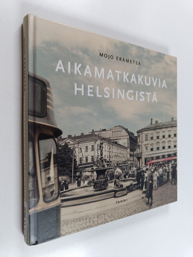 Mojo Erametsa : Aikamatkakuvia Helsingistä