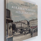 Mojo Erametsa : Aikamatkakuvia Helsingistä - pikkukuva 1