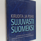 Timo Sorjanen : Kirjoita ja puhu sujuvasti suomeksi : suo... - pikkukuva 1