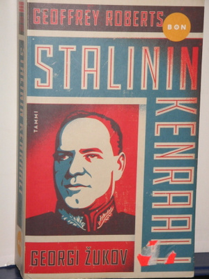 Geoffrey Roberts : STALININ KENRAALI Georgi Zukov