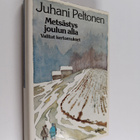 Juhani Peltonen : Metsästys joulun alla : valitut kertomu... - pikkukuva 1