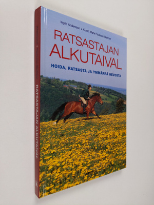 Ingrid Andersson : Ratsastajan alkutaival : hoida, ratsas...