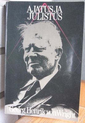 G .H. von Wright: Ajatus ja julistus, Wsoy 1989. 3p. 356 s.