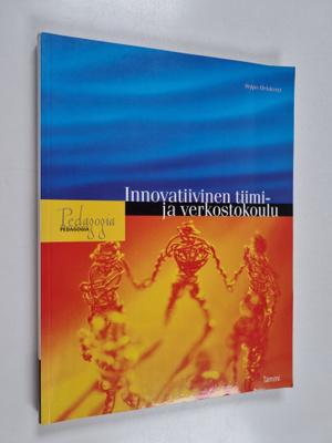 Seppo Helakorpi : Innovatiivinen tiimi- ja verkostokoulu