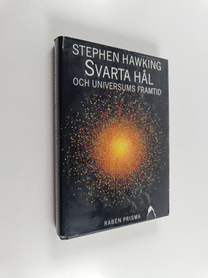 Stephen W. Hawking : Svarta hål och universums framtid : ...