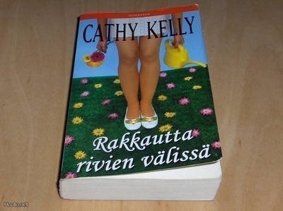 Cathy Kelly : RAKKAUTTA RIVIEN VÄLISSÄ