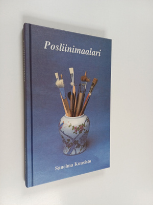 Sanelma Kuusisto : Posliinimaalari : runoja (signeerattu,...