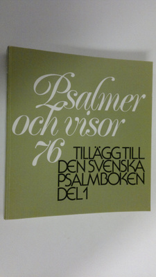 Psalmer och visor 76 : tillägg till den svenska psalmboke...