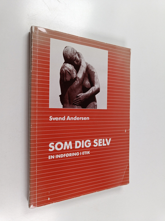Svend Andersen : Som dig selv : en indforing i etik